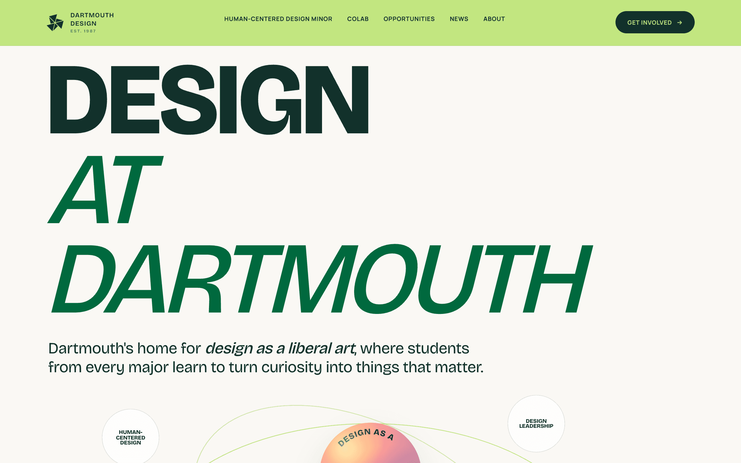 design.dartmouth.edu — Design at Dartmouth: Dartmouth’s home for design as a liberal art, where students from every major learn to turn curiosity into things that matter
